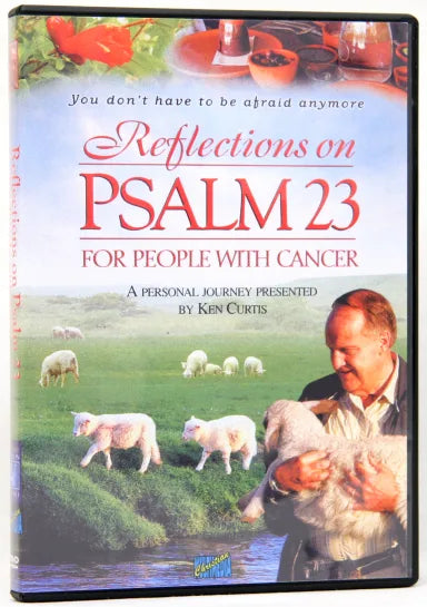 DVD REFLECTIONS ON PSALM 23 FOR PEOPLE WITH CANCER
