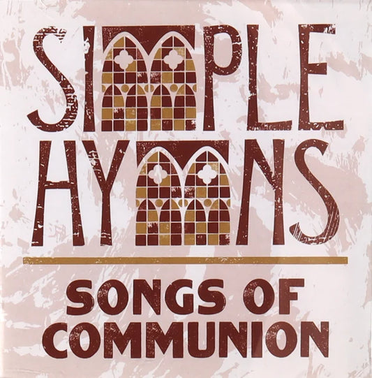SIMPLE HYMNS: SONGS OF COMMUNION
