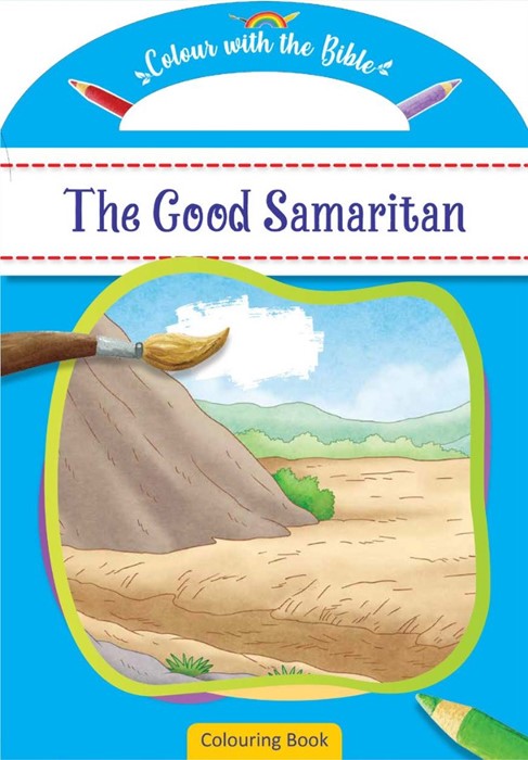 THE GOOD SAMARITAN (COLOUR AND CARRY ALONG BIBLE STORIES SERIES)