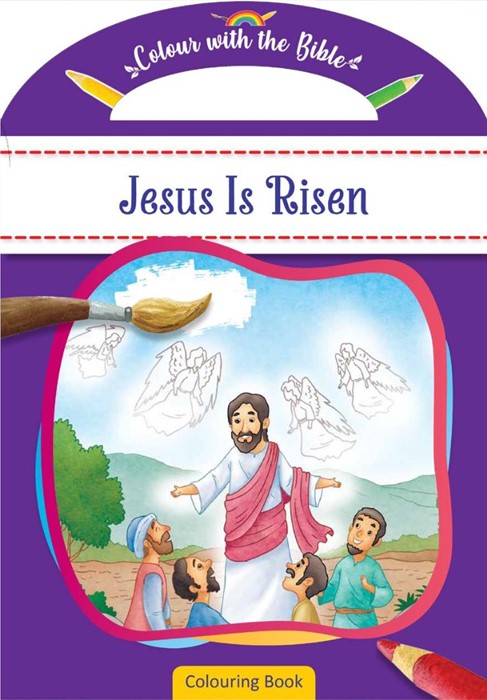 JESUS IS RISEN (COLOUR AND CARRY ALONG BIBLE STORIES SERIES)