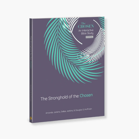 THE STRONGHOLD OF THE CHOSEN: AN INTERACTIVE BIBLE STUDY (SEASON 5) (THE CHOSEN SERIES)