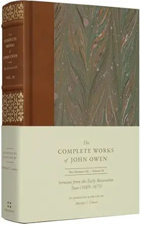 SERMONS FROM THE EARLY RESTORATION YEARS (1669-1675) (#20 IN THE COMPLETE WORKS OF JOHN OWEN SERIES)