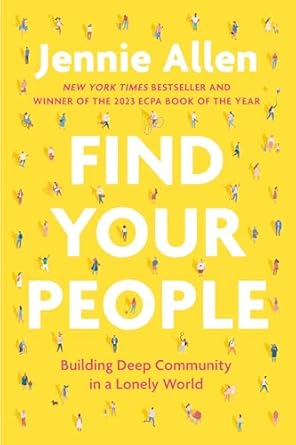 FIND YOUR PEOPLE: BUILDING DEEP COMMUNITY IN A LONELY WORLD PB