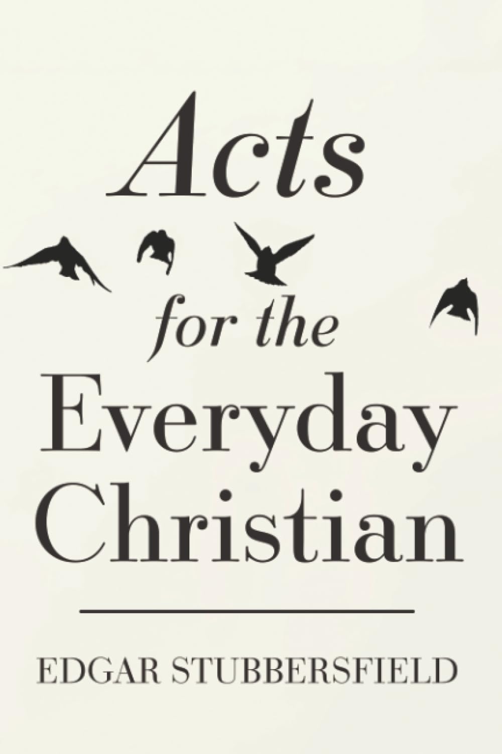 ACTS FOR THE EVERYDAY CHRISTIAN