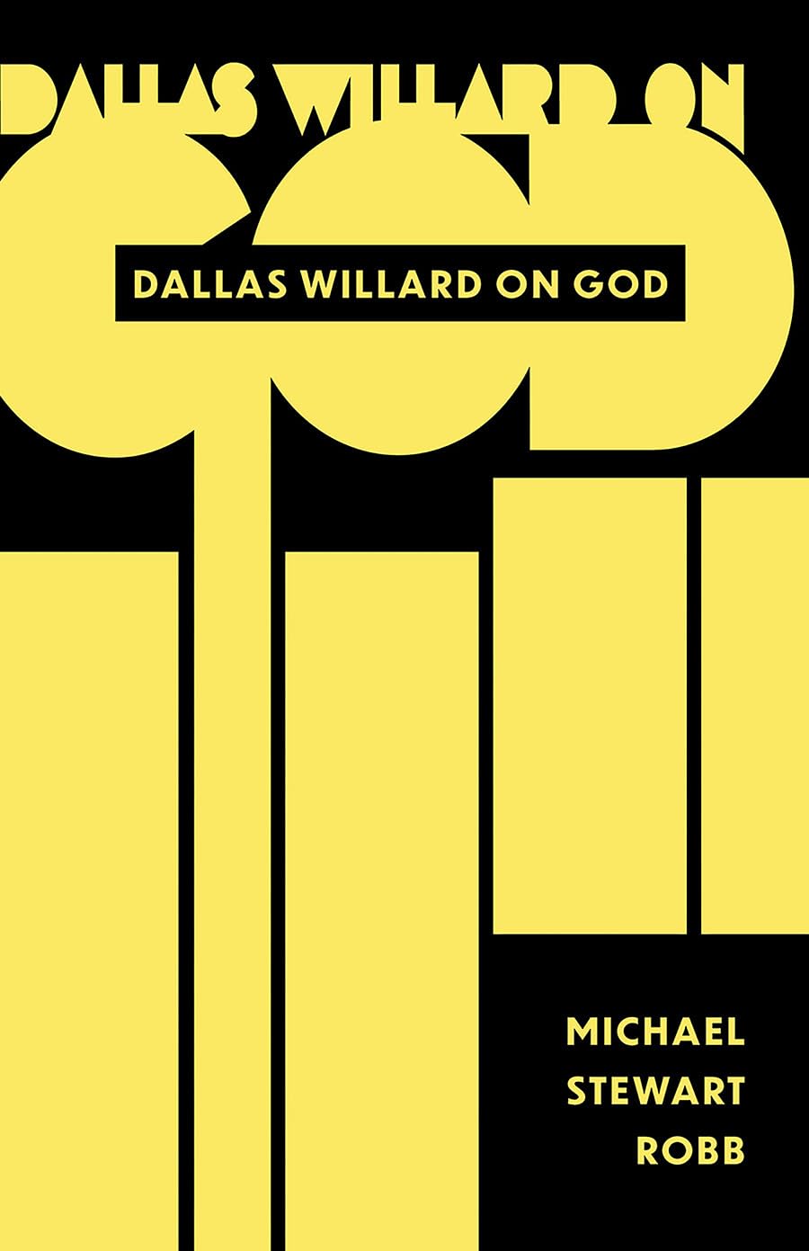 DALLAS WILLARD ON GOD: AN INTRODUCTION
