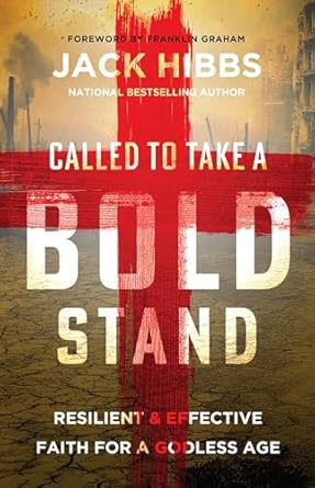CALLED TO TAKE A BOLD STAND: RESILIENT AND EFFECTIVE FAITH FOR A GODLESS AGE