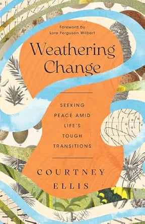 WEATHERING CHANGE: SEEKING PEACE AMID LIFE'S TOUGH TRANSITIONS