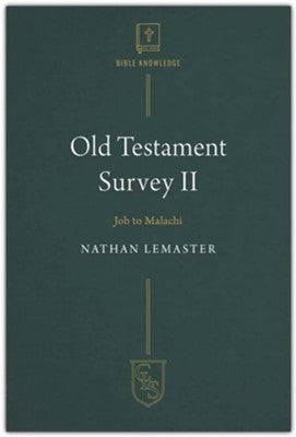 OLD TESTAMENT SURVEY: JOB TO MALACHI (#02 IN CHRISTIAN LIFE SERIES)