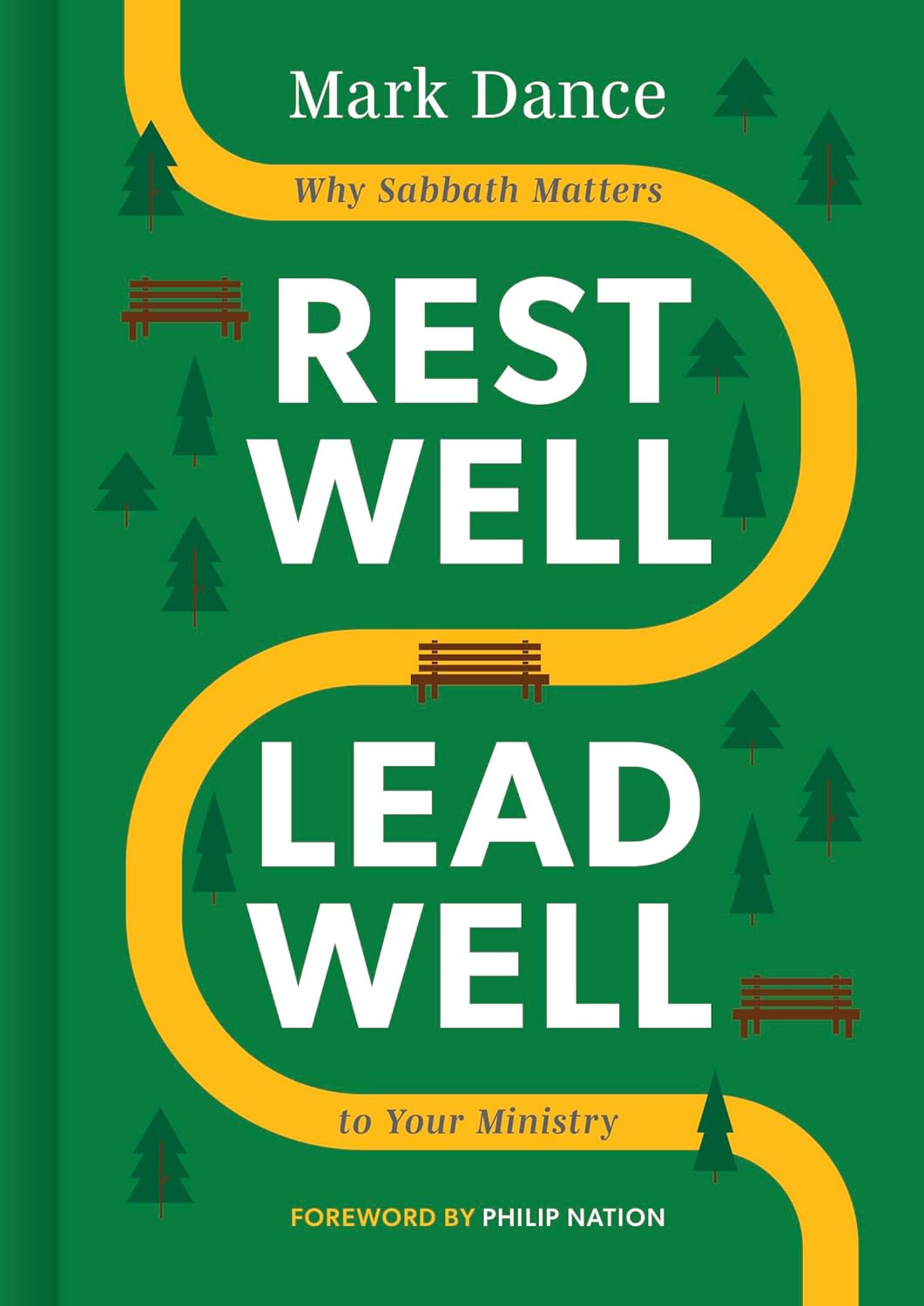 REST WELL  LEAD WELL: WHY SABBATH MATTERS TO YOUR MINISTRY