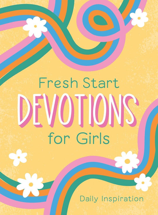 FRESH START DEVOTIONS FOR GIRLS: DAILY INSPIRATION