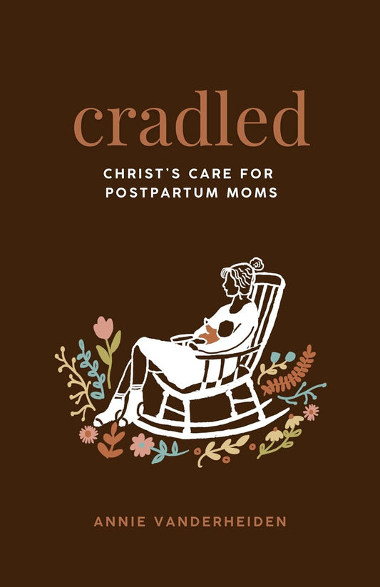 CRADLED: CHRIST'S CARE FOR POSTPARTUM MOMS