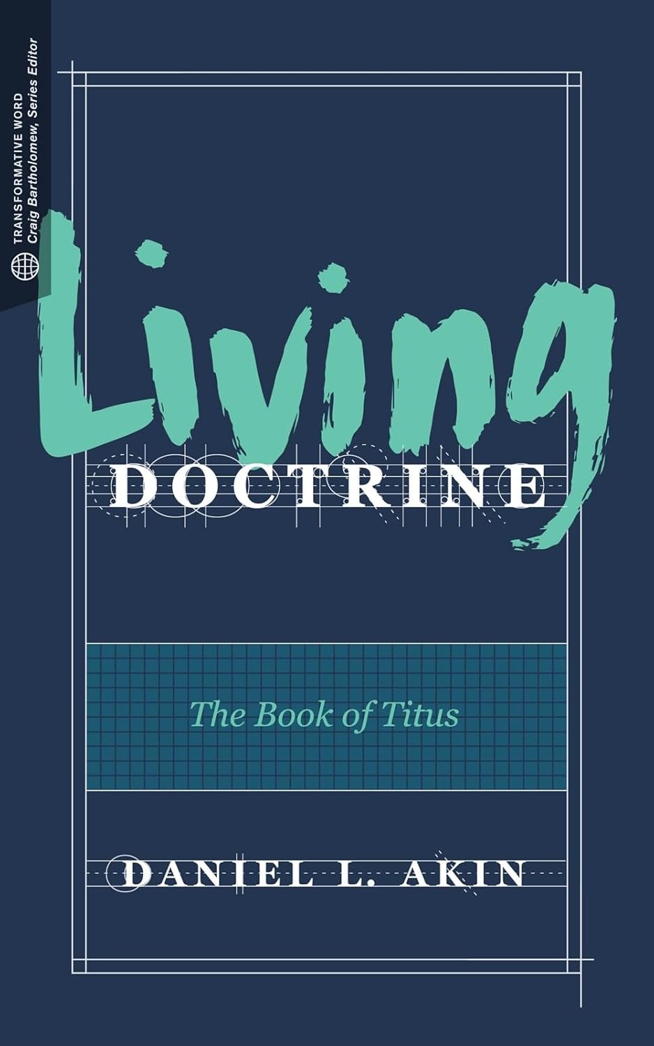 LIVING DOCTRINE: THE BOOK OF TITUS (TRANSFORMATIVE WORD SERIES)