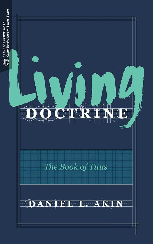 LIVING DOCTRINE: THE BOOK OF TITUS (TRANSFORMATIVE WORD SERIES)