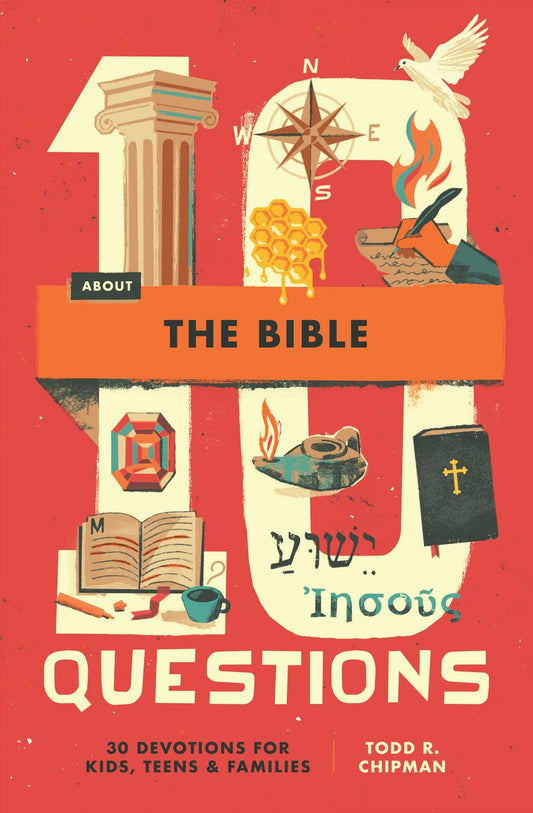 10 QUESTIONS ABOUT THE BIBLE: 30 DEVOTIONS FOR KIDS  TEENS  AND FAMILIES (#02 IN 10 QUESTIONS SERIES)