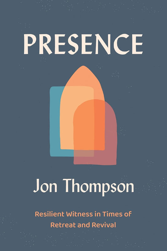 PRESENCE: RESILIENT WITNESS IN TIMES OF RETREAT AND REVIVAL