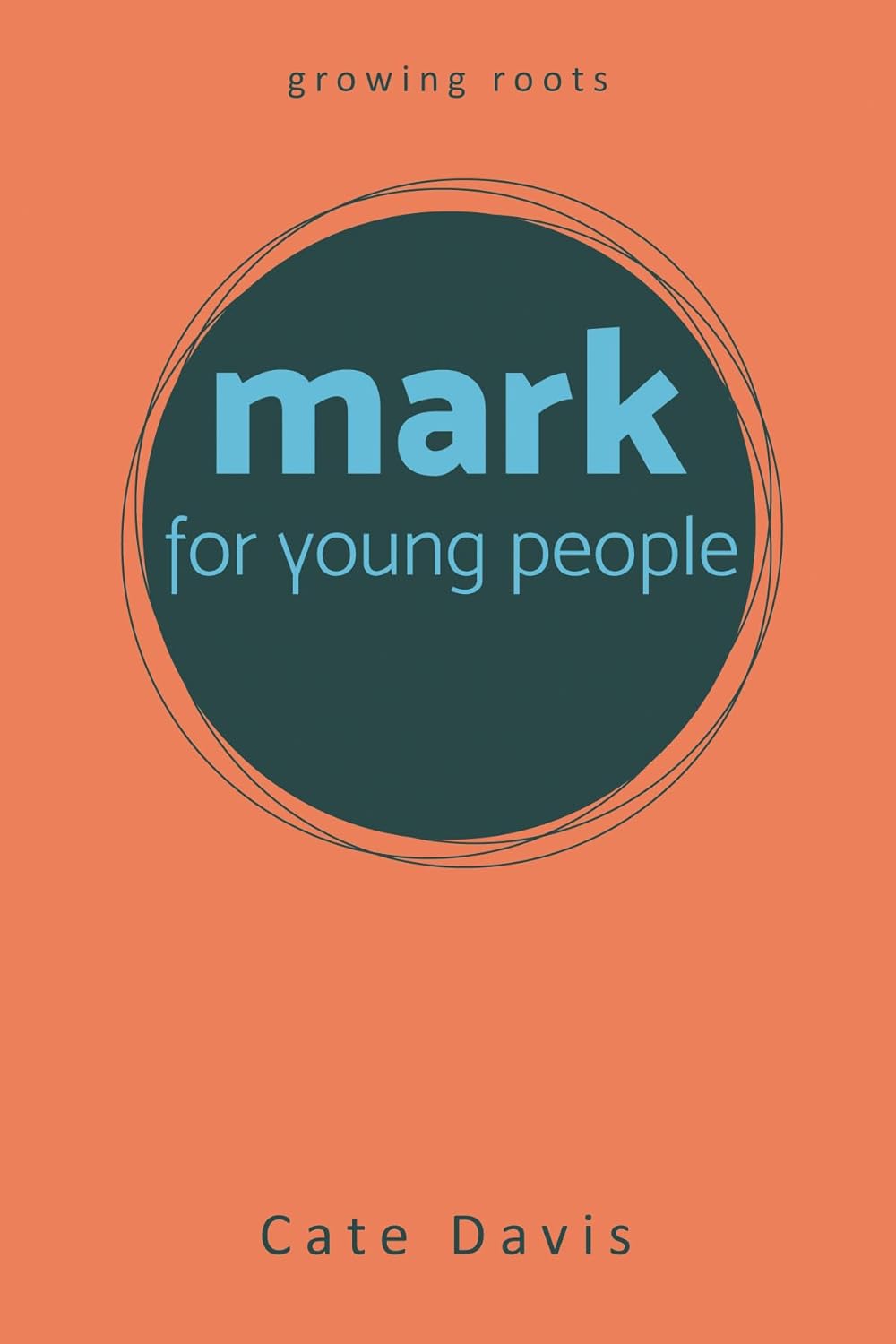 MARK FOR YOUNG PEOPLE (#02 IN GROWING ROOTS SERIES)