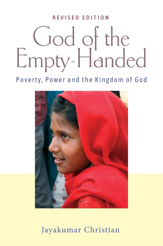 GOD OF THE EMPTY-HANDED (2024 EDITION): POVERTY  POWER AND THE KINGDOM OF GOD