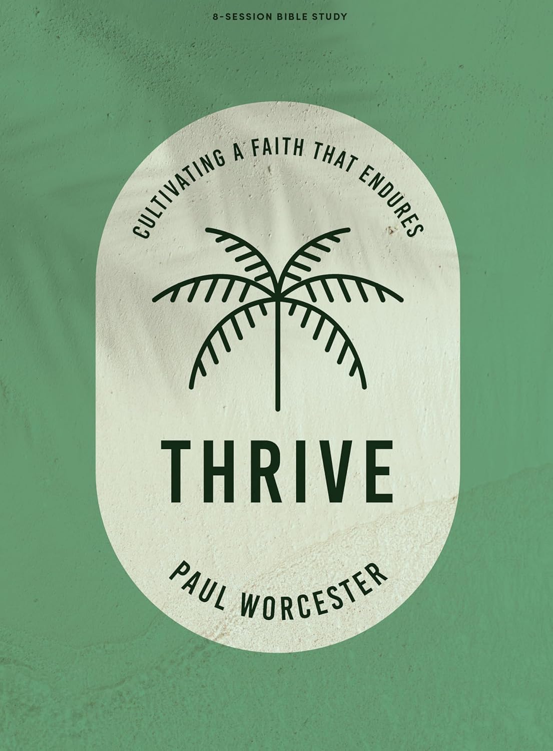 THRIVE: CULTIVATING A FAITH THAT ENDURES