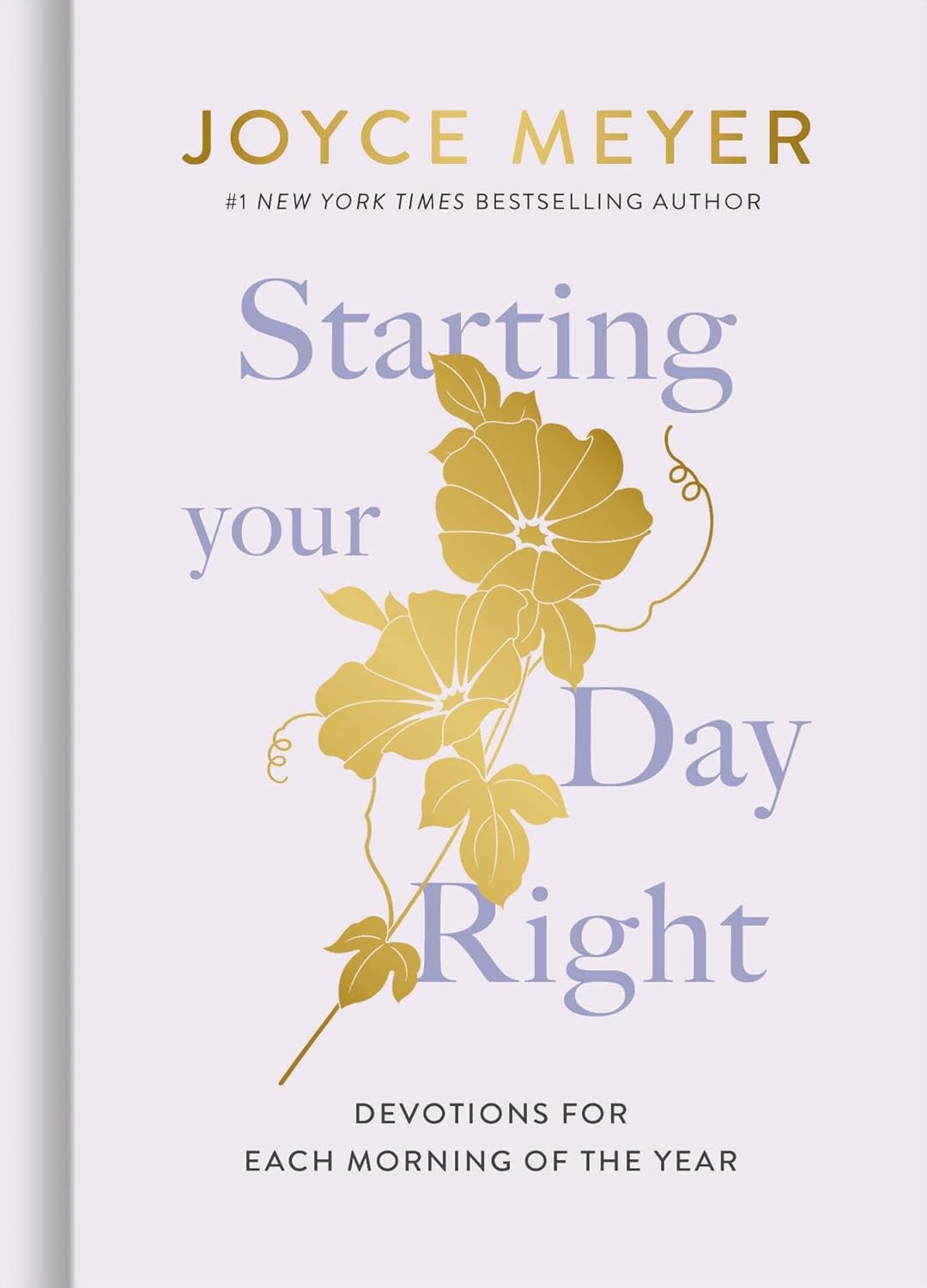 STARTING YOUR DAY RIGHT (2ND EDITION): DEVOTIONS FOR EACH MORNING OF THE YEAR