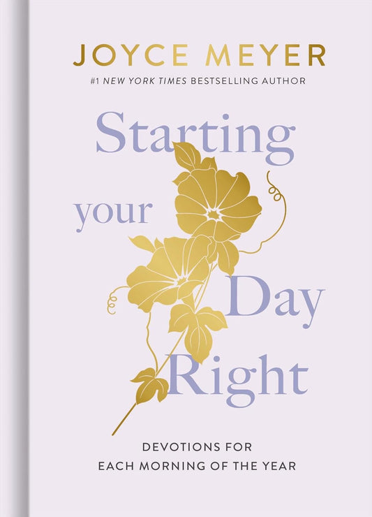 STARTING YOUR DAY RIGHT (2ND EDITION): DEVOTIONS FOR EACH MORNING OF THE YEAR