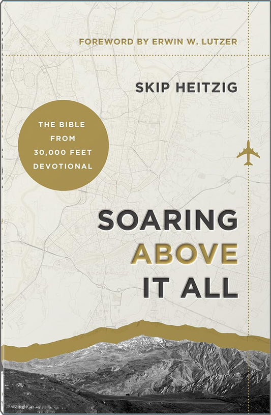 SOARING ABOVE IT ALL: THE BIBLE FROM 30 000 FEET DEVOTIONAL