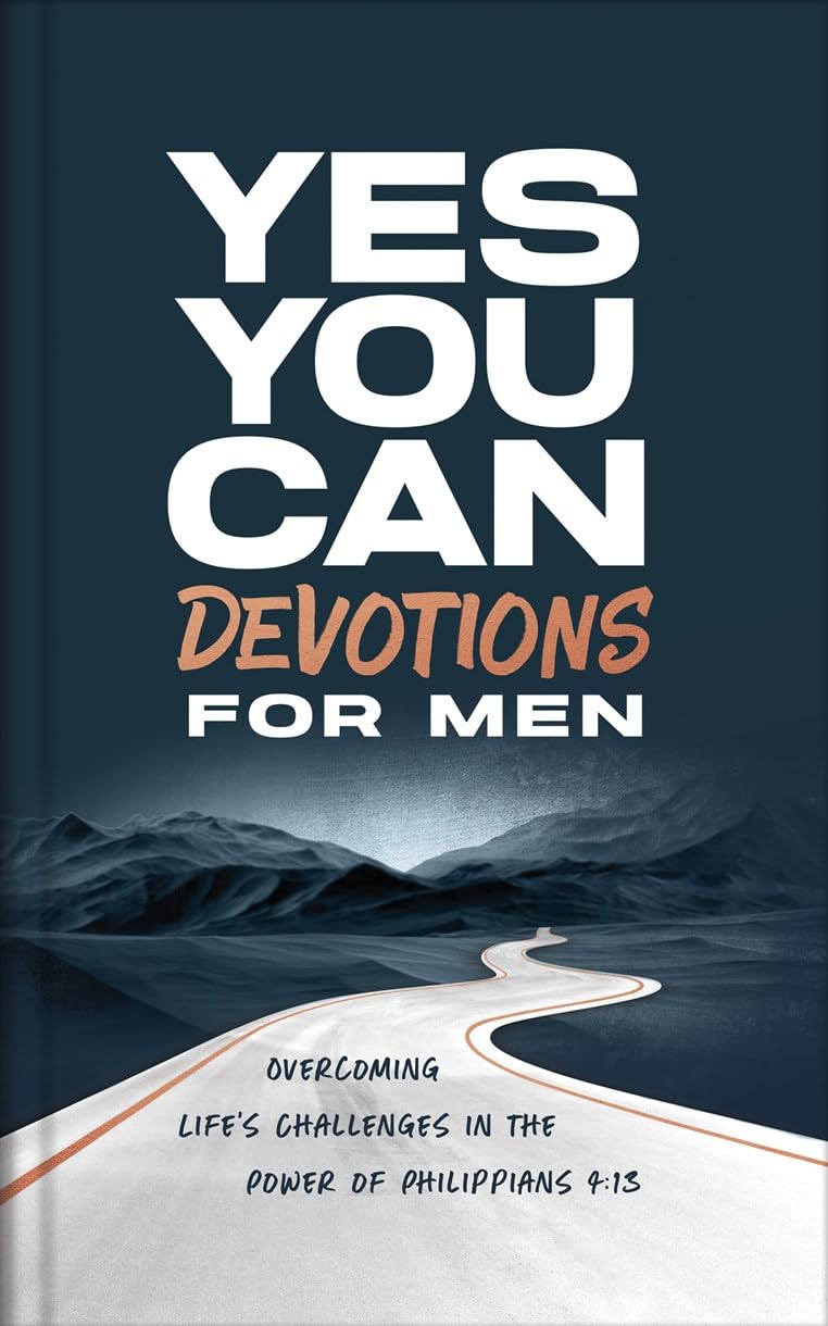 YES  YOU CAN DEVOTIONS FOR MEN: OVERCOMING LIFE'S CHALLENGES IN THE POWER OF PHILIPPIANS 4:13