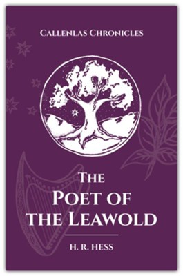 THE POET OF THE LEAWOLD (#04 IN CALLENLAS CHRONICLES SERIES)