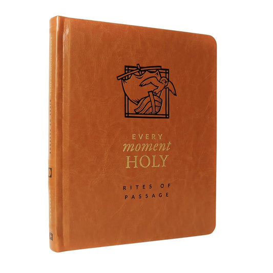 EVERY MOMENT HOLY: RITES OF PASSAGE (A COMPANION FOR EARLY ADULTHOOD  EVERY MOMENT HOLY SERIES)