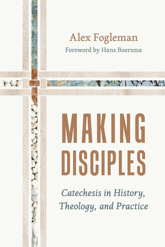 MAKING DISCIPLES: CATECHESIS IN HISTORY  THEOLOGY  AND PRACTICE
