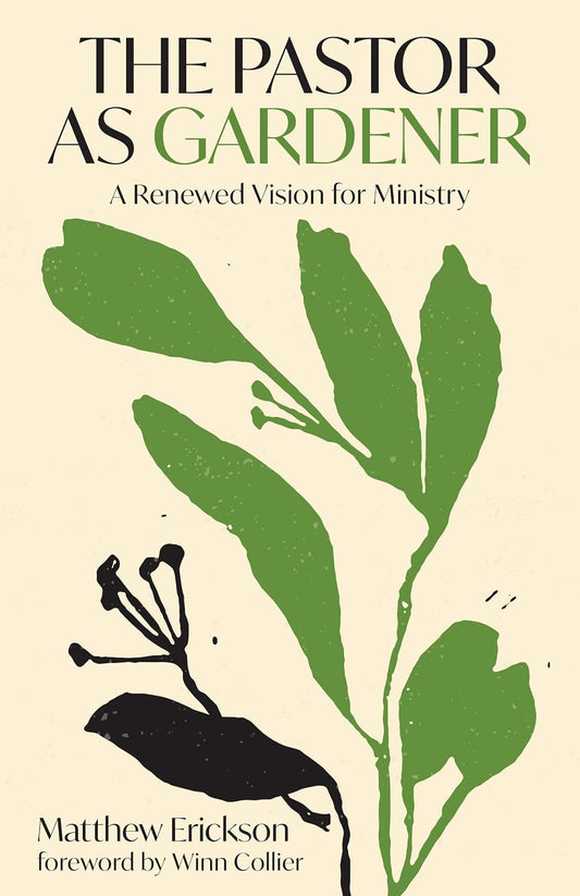 THE PASTOR AS GARDENER: A RENEWED VISION FOR MINISTRY