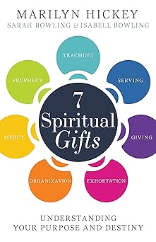 7 SPIRITUAL GIFTS: UNDERSTANDING YOUR PURPOSE AND DESTINY