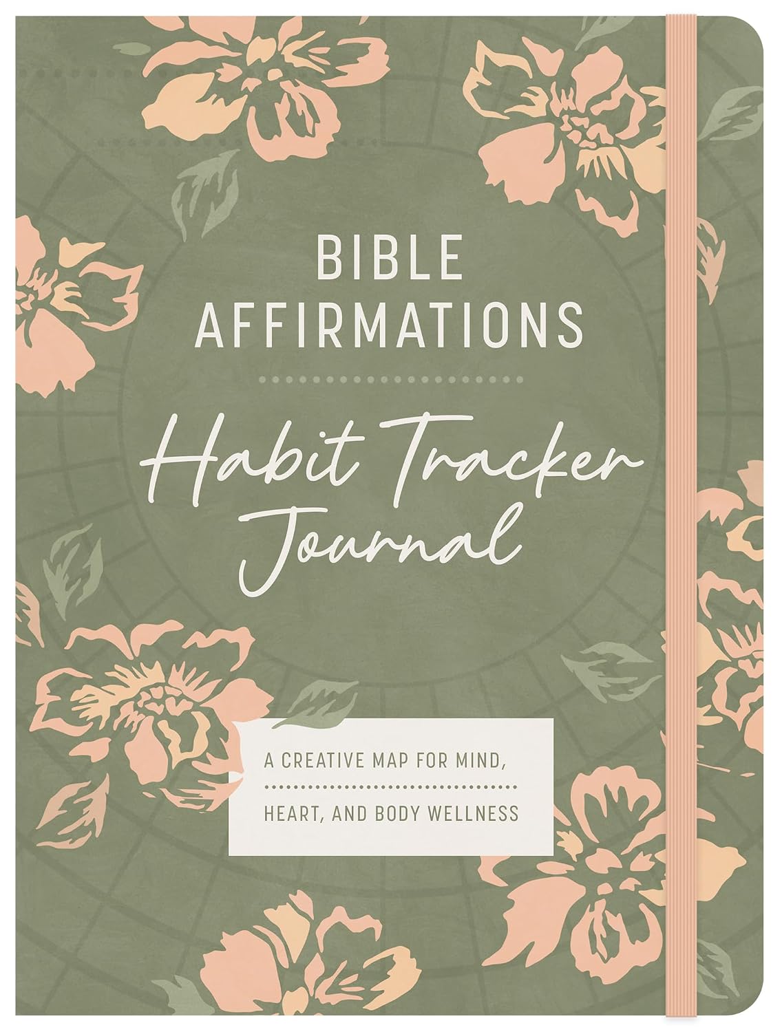 BIBLE AFFIRMATIONS HABIT TRACKER JOURNAL: A CREATIVE MAP FOR MIND  HEART  AND BODY WELLNESS