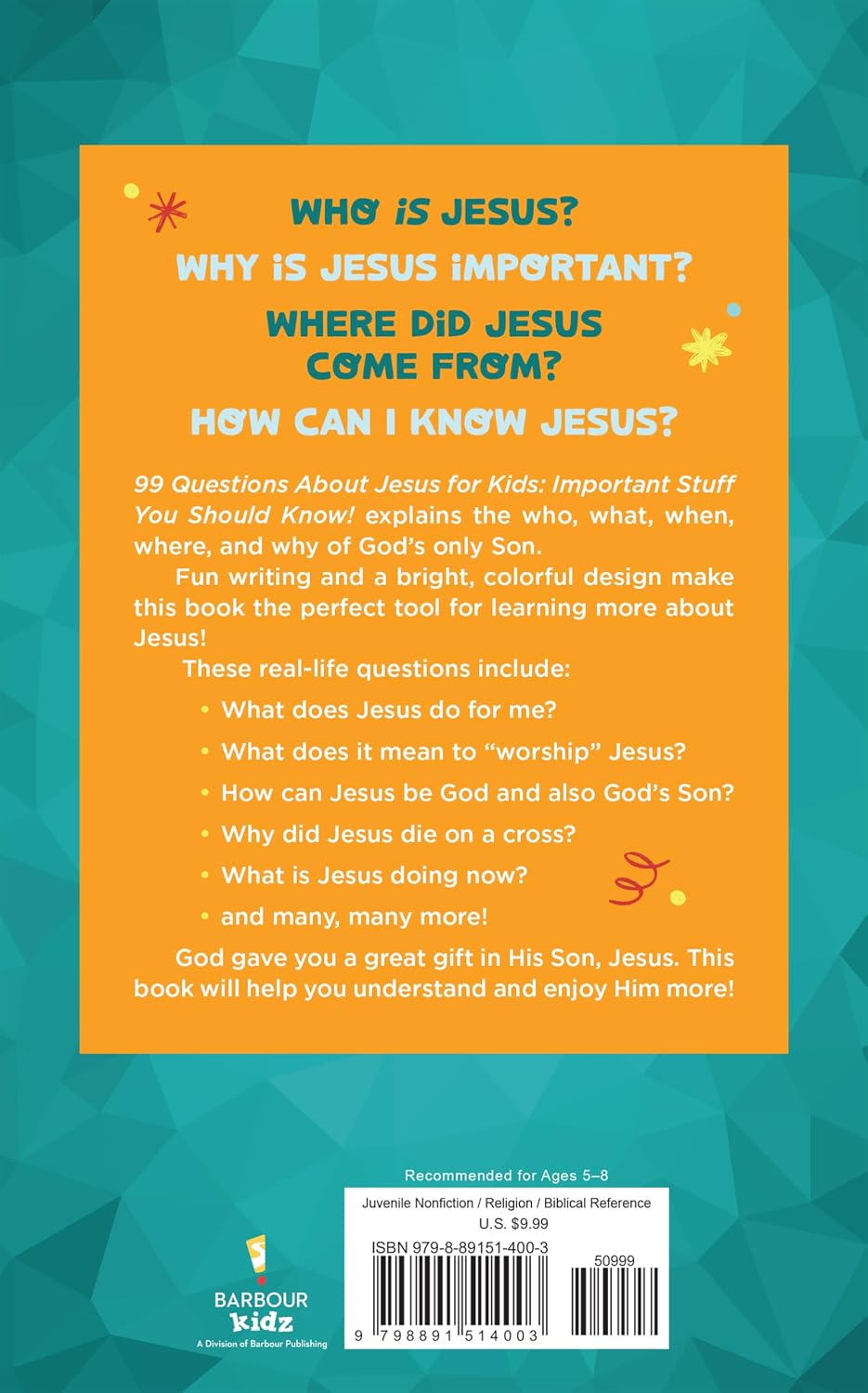 99 QUESTIONS ABOUT JESUS FOR KIDS: IMPORTANT STUFF YOU SHOULD KNOW!