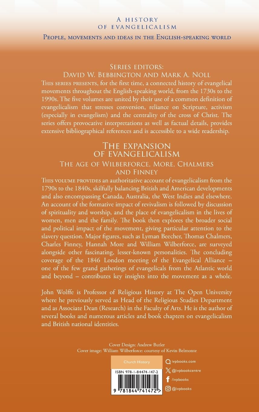 THE EXPANSION OF EVANGELICALISM: THE AGE OF WILBERFORCE  MORE  CHALMERS AND FINNEY (#02 IN HISTORY OF EVANGELICALISM SERIES)