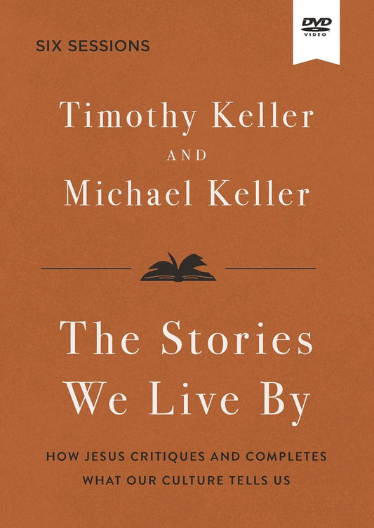 THE STORIES WE LIVE BY (VIDEO STUDY): THE HIDDEN STORIES THAT SHAPE OUR LIVES