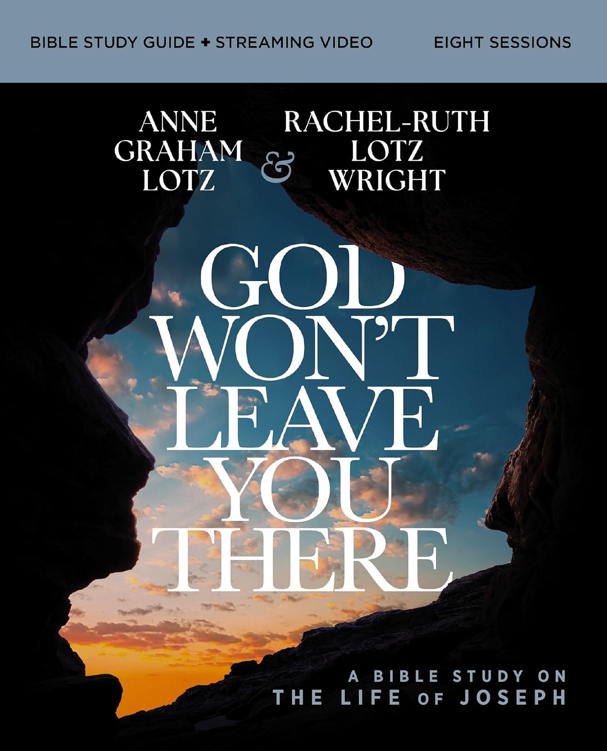 GOD WON'T LEAVE YOU THERE BIBLE (STUDY GUIDE PLUS STREAMING VIDEO): HOW THE PATH OF SUFFERING CAN BE THE ROAD TO YOUR GOD-GIVEN DESTINY