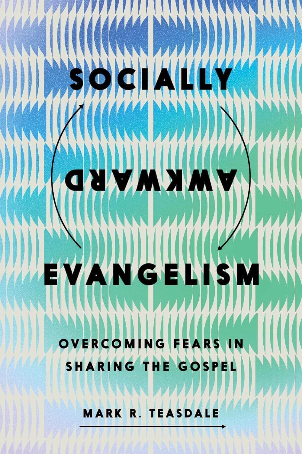 SOCIALLY AWKWARD EVANGELISM: OVERCOMING FEARS IN SHARING THE GOSPEL