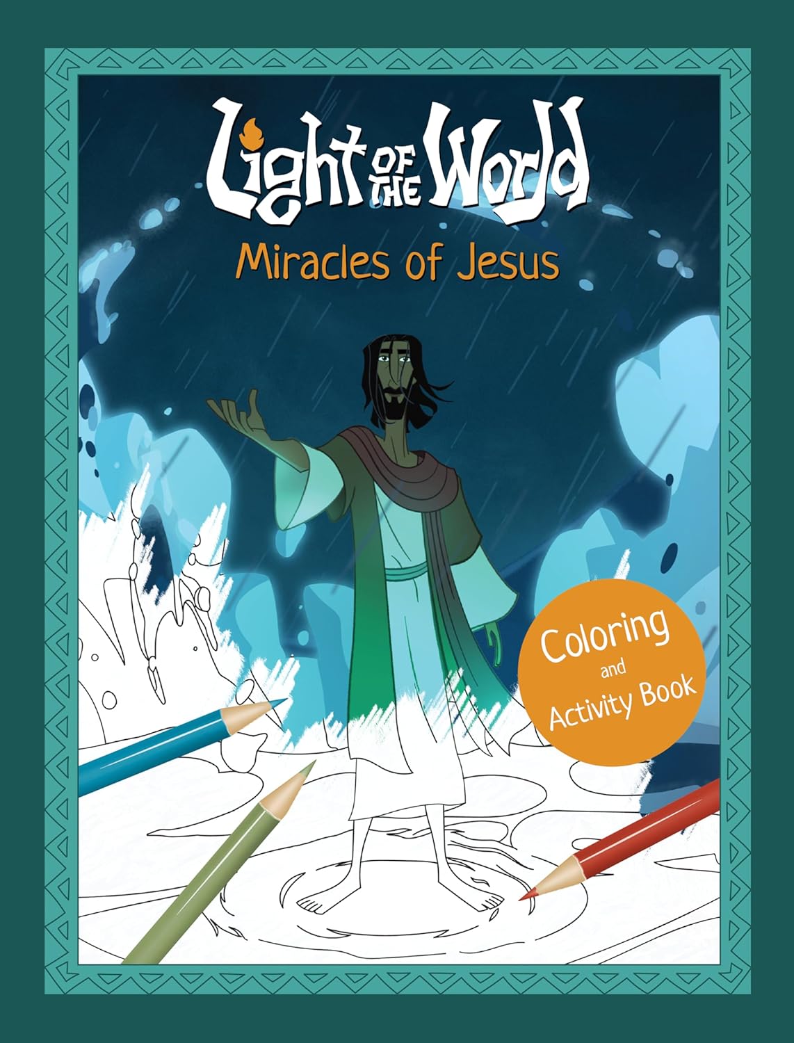LIGHT OF THE WORLD: MIRACLES OF JESUS COLORING AND ACTIVITY BOOK (LIGHT OF THE WORLD FILM SERIES)