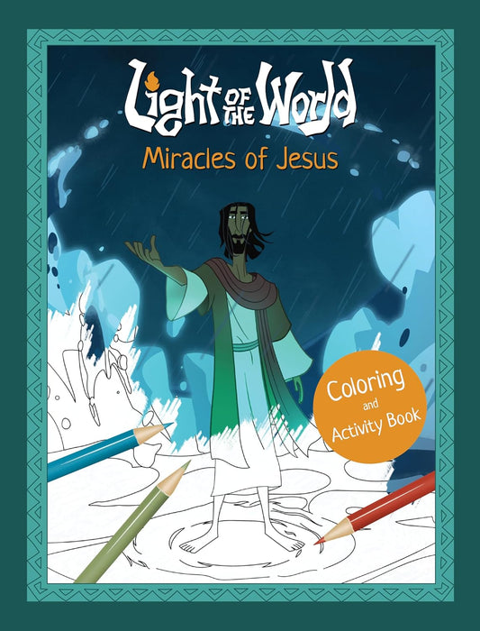 LIGHT OF THE WORLD: MIRACLES OF JESUS COLORING AND ACTIVITY BOOK (LIGHT OF THE WORLD FILM SERIES)