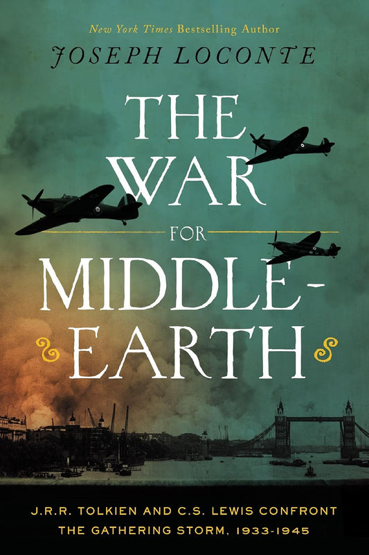 THE WAR FOR MIDDLE-EARTH: J.R.R. TOLKIEN AND C.S. LEWIS CONFRONT THE GATHERING STORM  19331945