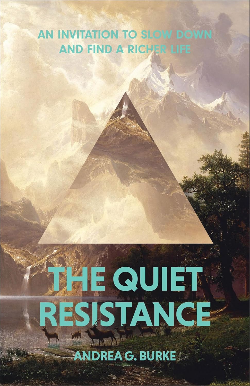 THE QUIET RESISTANCE: AN INVITATION TO SLOW DOWN AND FIND A RICHER LIFE
