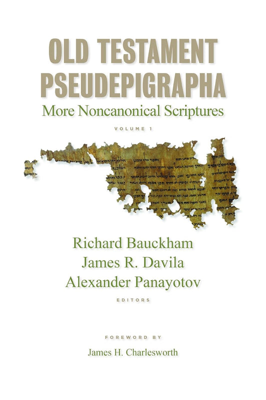 OLD TESTAMENT PSEUDEPIGRAPHA  VOL. 1: MORE NONCANONICAL SCRIPTURES