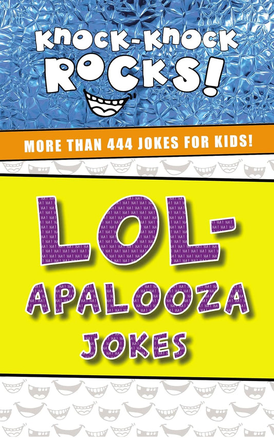 KKR: LOL-APALOOZA: MORE THAN 444 JOKES FOR KIDS