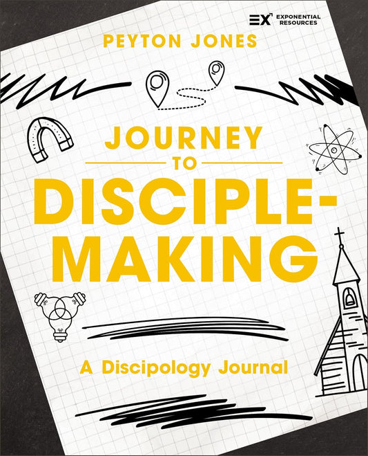 JOURNEY TO DISCIPLE-MAKING: A DISCIPOLOGY JOURNAL (EXPONENTIAL SERIES)