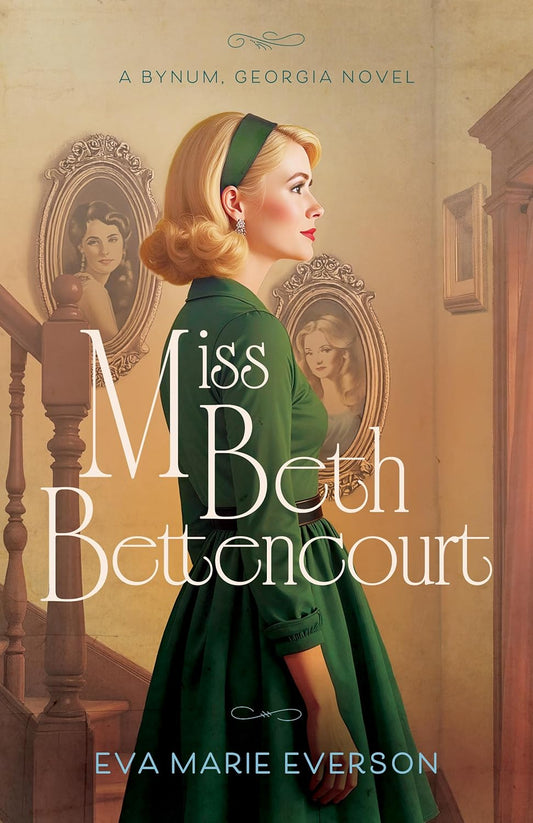 MISS BETH BETTENCOURT: A BYNUM  GEORGIA NOVEL