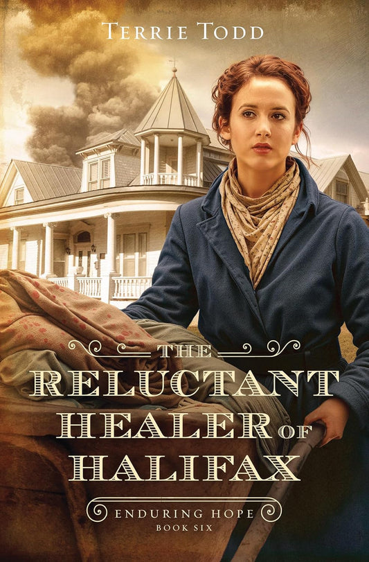 THE RELUCTANT HEALER OF HALIFAX (#06 IN ENDURING HOPE SERIES)