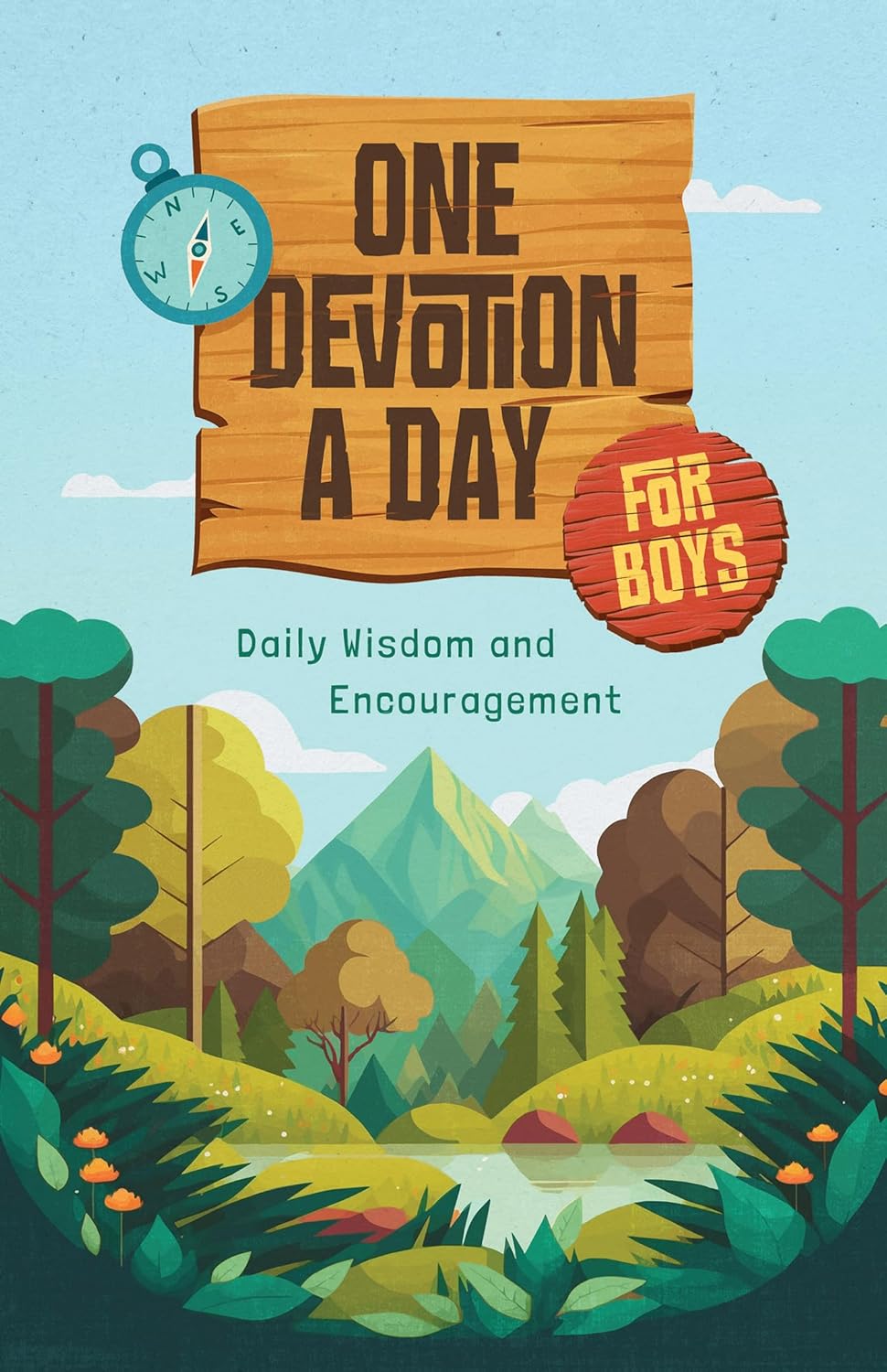 ONE DEVOTION A DAY FOR BOYS: DAILY WISDOM AND ENCOURAGEMENT