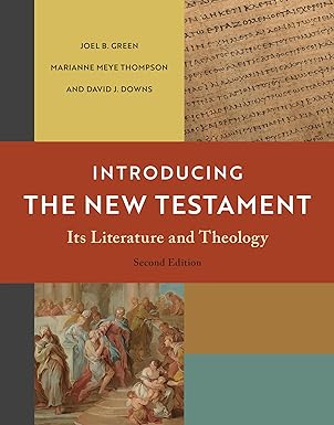 INTRODUCING THE NEW TESTAMENT (2ND EDITION): IT'S LITERATURE AND THEOLOGY