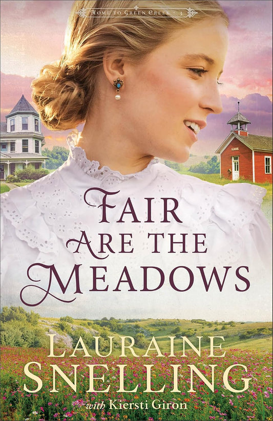 FAIR ARE THE MEADOWS (#03 IN HOME TO GREEN CREEK SERIES)