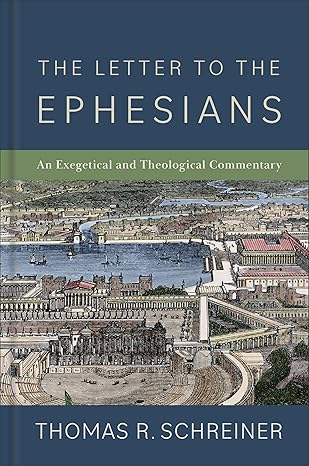 THE LETTER TO THE EPHESIANS: AN EXEGETICAL AND THEOLOGICAL COMMENTARY